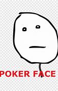 Image result for Poker Face Meme