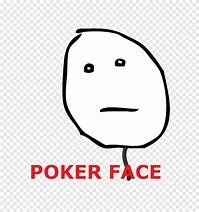 Image result for Poker Face Guy Meme
