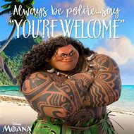 Image result for Moana Maui You're Welcome Meme