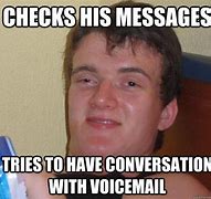 Image result for Meme Check Phone Messages