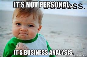 Image result for Business Analyst Meme