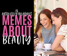 Image result for Memes Beauty Gallery