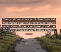 Image result for Pope Francis Quotes About the Environment