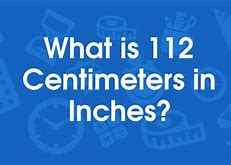 Image result for 112 Cm to Inches