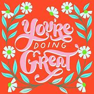 Image result for Keep Going You Are Doing Great