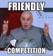 Image result for Memes About Competition