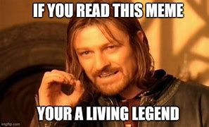 Image result for You a Legend Meme