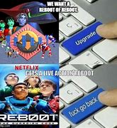 Image result for Reboot TV Cartoon Meme