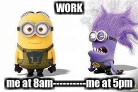 Image result for Minion Funny Friday Work Quotes