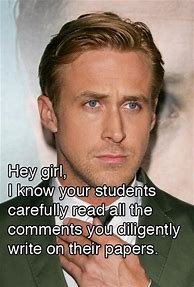 Image result for Ryan Gosling Hey Girl Meme Generator