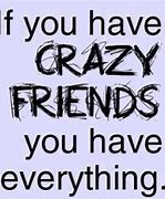 Image result for Crazy Best Friend Quotes for Girls