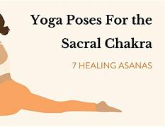 Image result for Sacral Chakra Yoga Poses