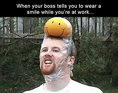 Image result for Smile at Work Meme