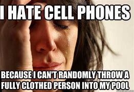 Image result for I Hate My Phone Memes