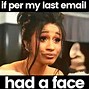 Image result for As per My Email Meme