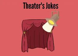 Image result for Theater Jokes