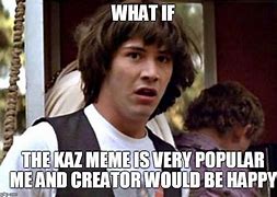 Image result for What If Meme