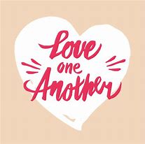 Image result for Love One Another