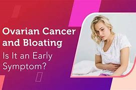 Image result for Bloating and Ovarian Cancer