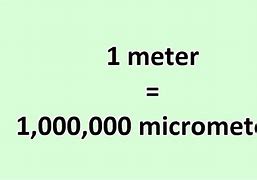 Image result for Meters to Micrometers Conversion