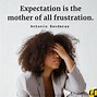 Image result for Frustrating Quotes
