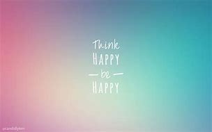 Image result for Wallpaper That Says Be Happy