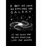 Image result for All Galaxy Quotes