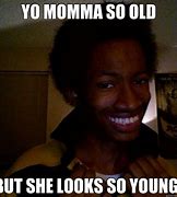 Image result for Yo Mama so Young