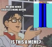 Image result for You're Always First Meme