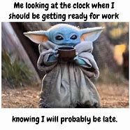 Image result for Baby Yoda at Work