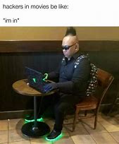 Image result for Hackers in Movies Meme
