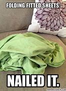 Image result for Folding Fitted Bed Sheet vs Pillow Case Meme