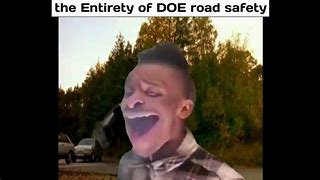 Image result for Doe Road Safety Meme
