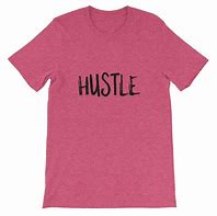 Image result for Hustle Loyalty Respect Shirt