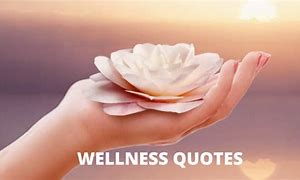 Image result for Wellness Quotes Pics