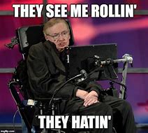 Image result for Stephen Hawking Drifting Meme