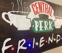 Image result for Friends Central Perk Sign