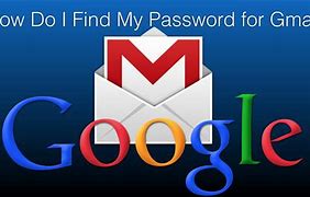 Image result for How to Know My Gmail Password