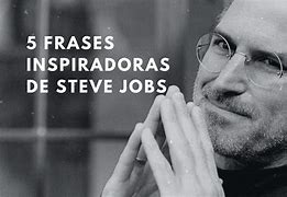 Image result for Frases Motivacionais Steve Jobs