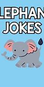 Image result for Funny Elephant Jokes