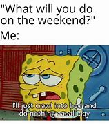Image result for 5 Day Weekend Meme