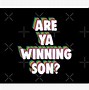 Image result for Are You Winning Sun Meme