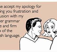 Image result for Please Accept My Apology Meme
