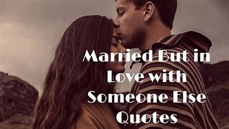 Image result for In Love with Someone Else Quotes