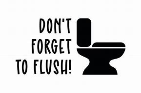 Image result for Don't Forget to Flush Clip Art