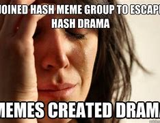 Image result for Addicted to Hash Memes