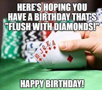 Image result for Happy Birthday Poker Meme