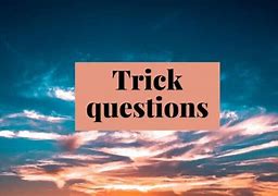 Image result for Tricky Questions