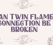 Image result for Twin Flame Broken Connection