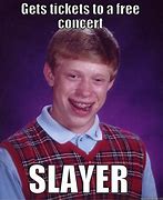 Image result for Slayer Ticket Meme